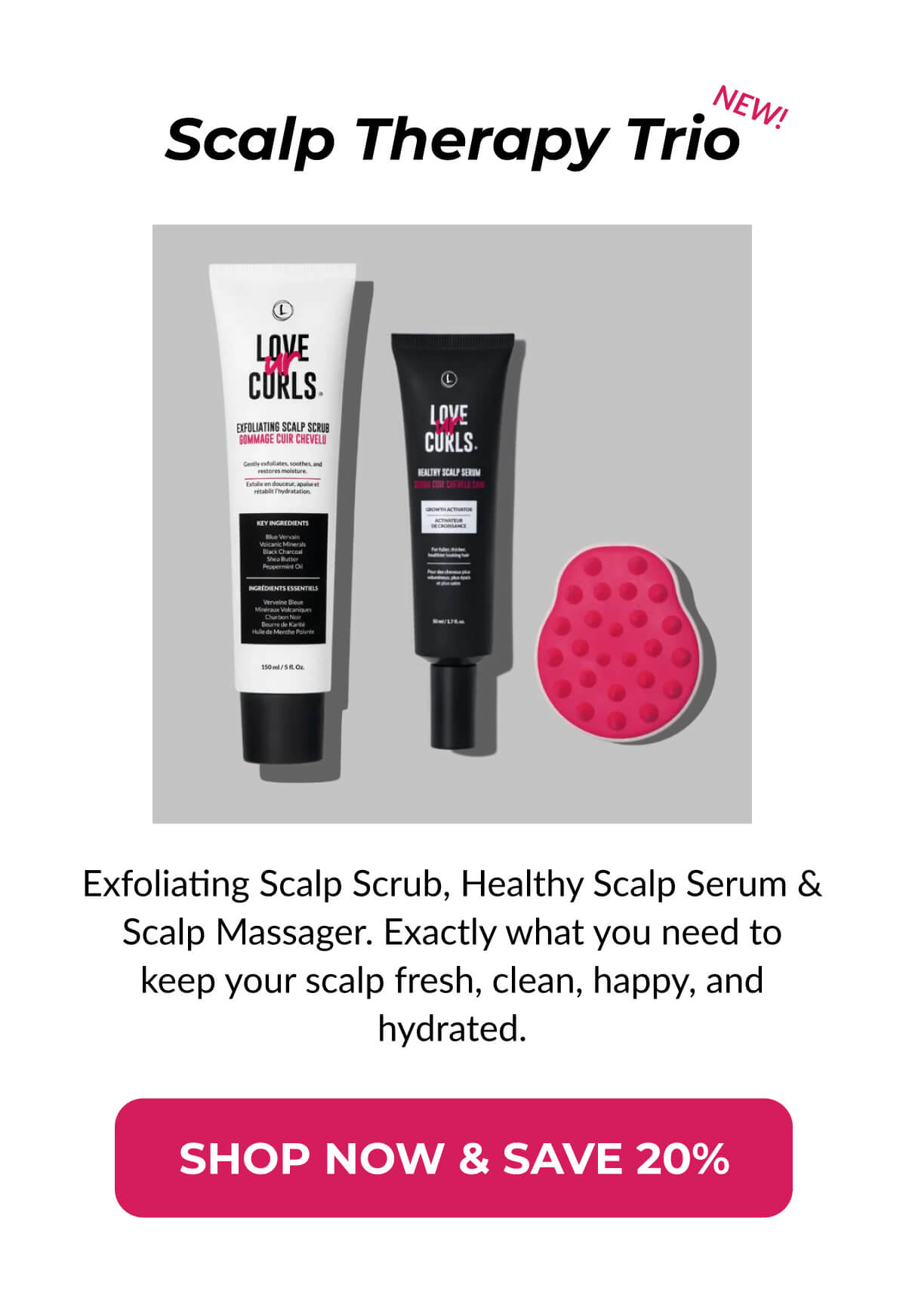 Scalp Therapy Trio Exfoliating Scalp Scrub, Healthy Scalp Serum & Scalp Massager. Exactly what you need to keep your scalp fresh, clean, happy, and hydrated.