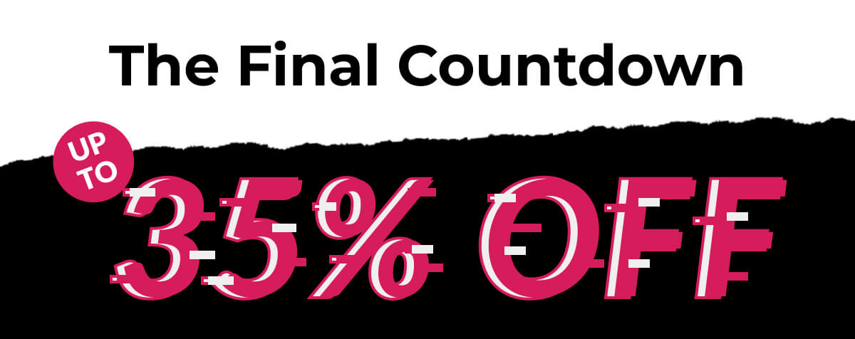 The Final Countdown Up To 35% Off