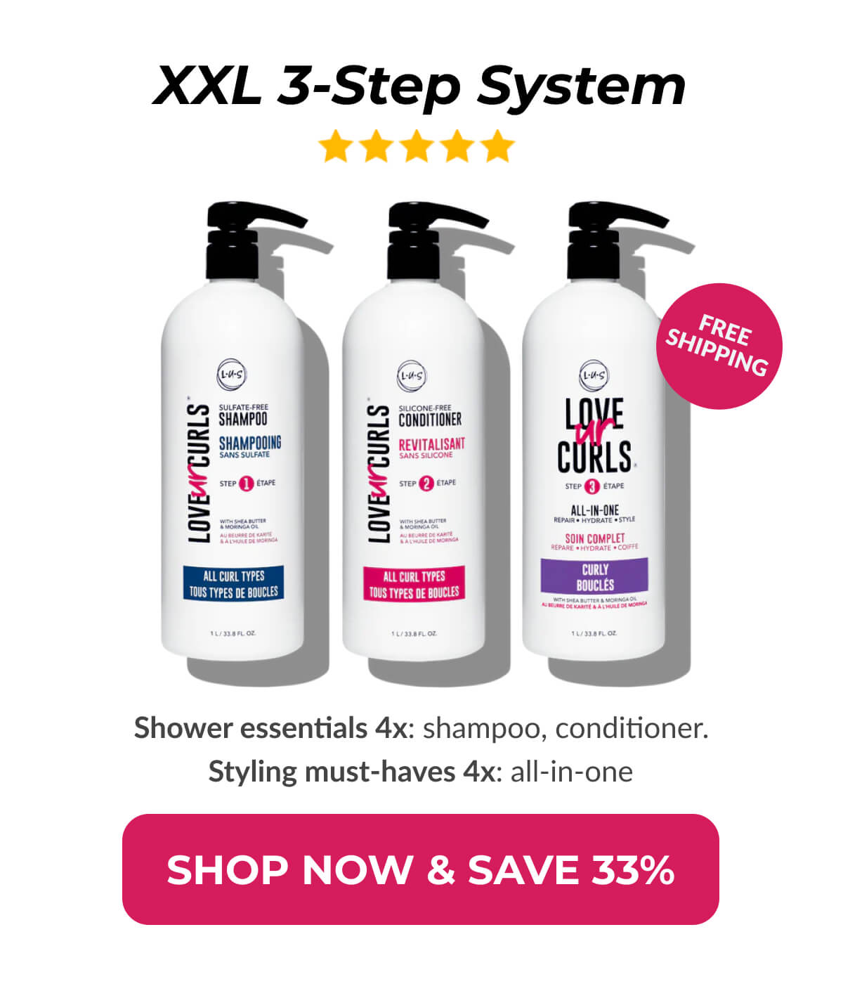 XXL 3-Step System Shower essentials 4x: shampoo, conditioner. Styling must-haves 4x: all-in-one