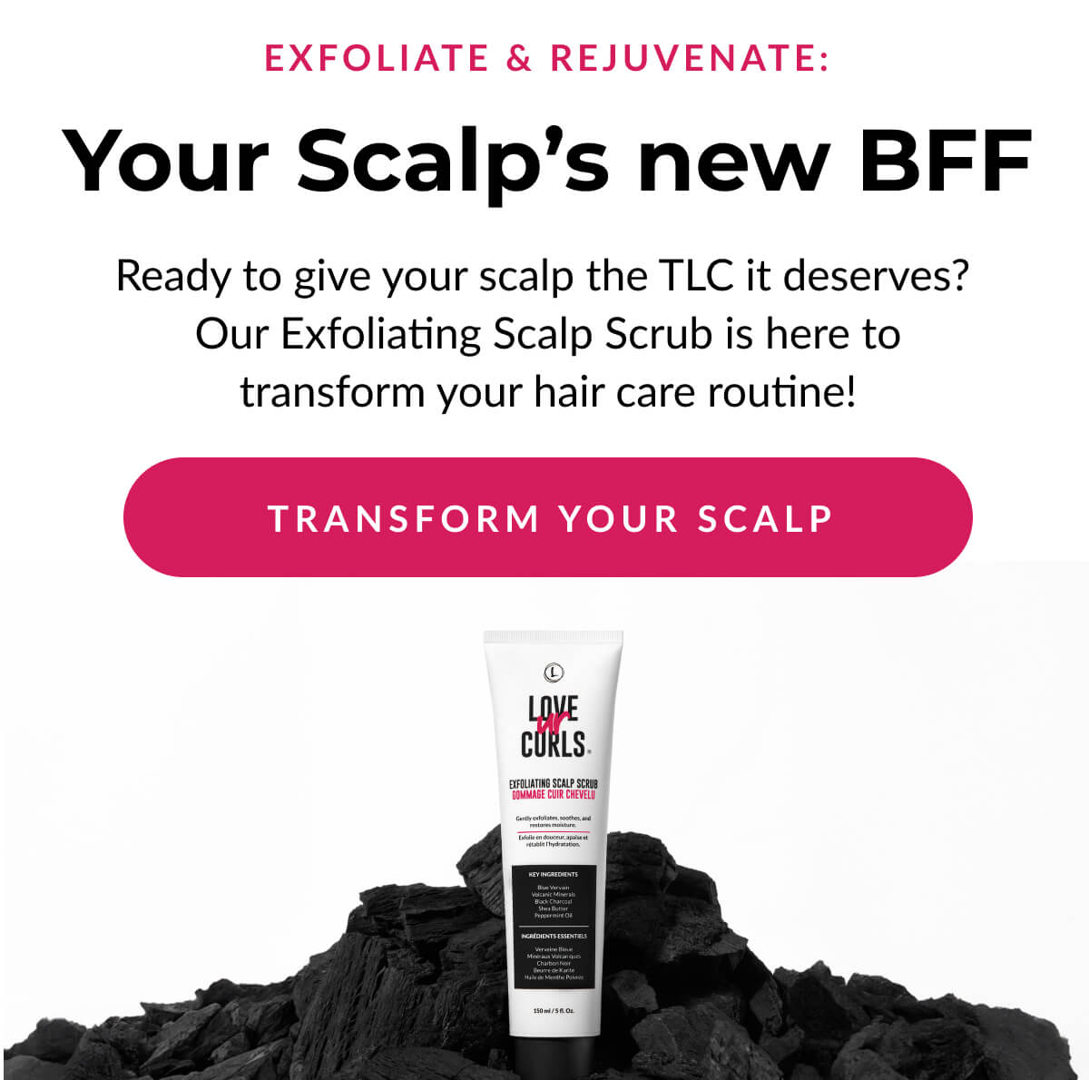 Exfoliate & Rejuvenate: Your Scalp’s new BFF Ready to give your scalp the TLC it deserves? Our Exfoliating Scalp Scrub is here to transform your hair care routine!