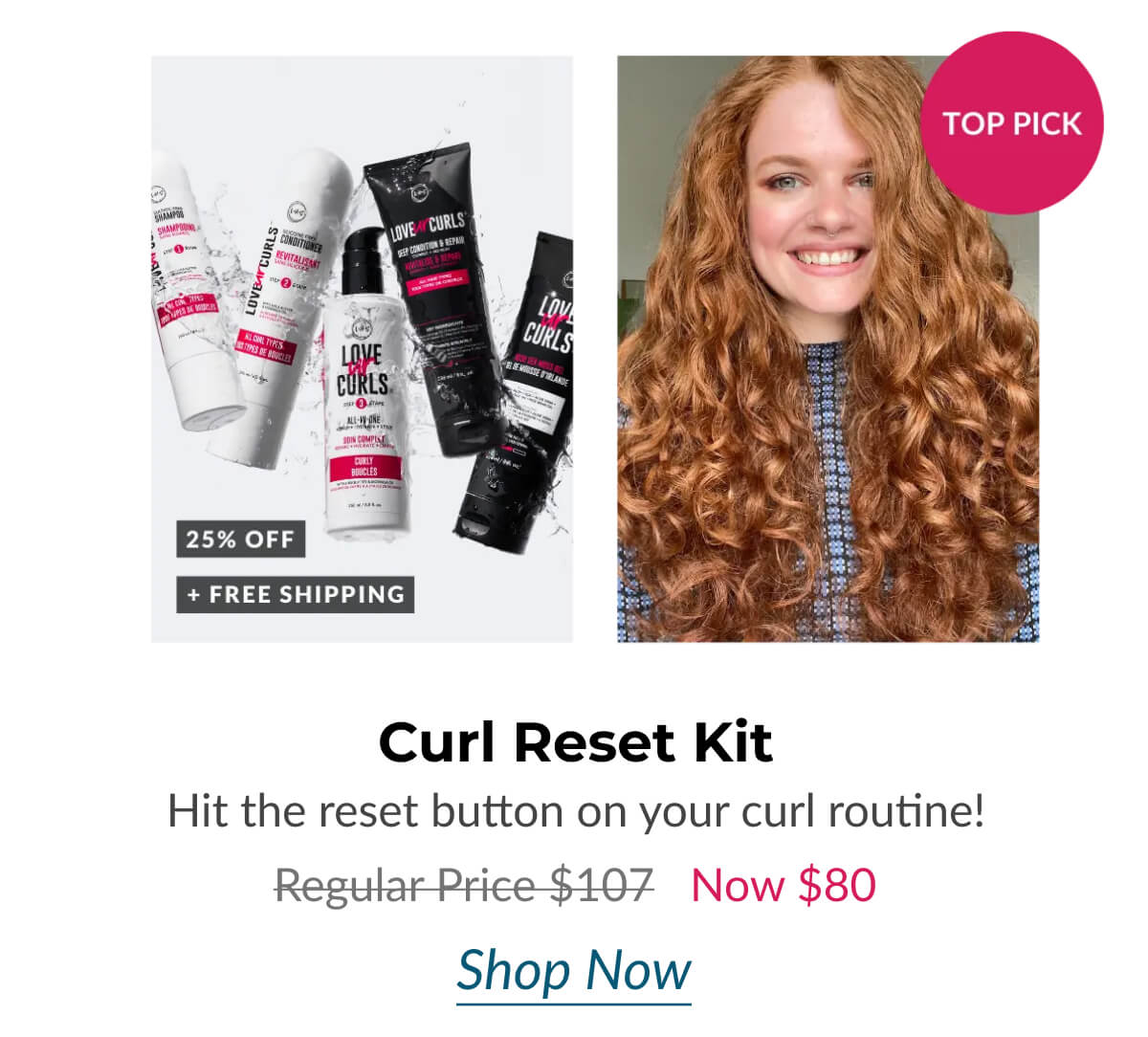 Curl Reset Kit Hit the reset button on your curl routine! Regular Price $107 Now $80