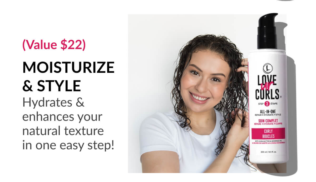 (Value $22) Moisturize & Style Hydrates & enhances your natural texture in one easy step!