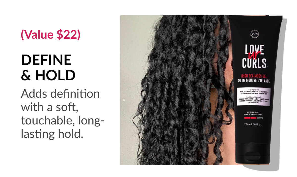 (Value $22) Define & Hold Adds definition with a soft, touchable, long-lasting hold.