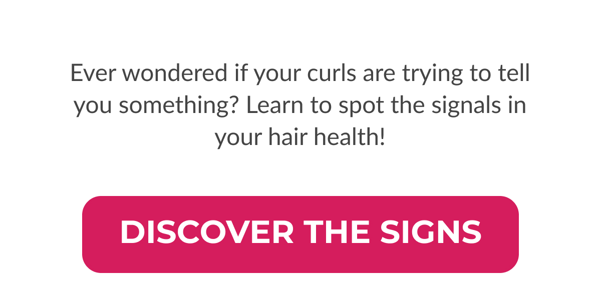 Ever wondered if your curls are trying to tell you something? Learn to spot the signals in your hair health!