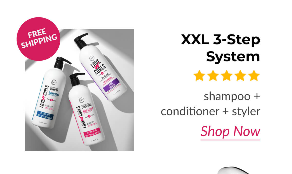 XXL 3-Step System shampoo + conditioner + styler