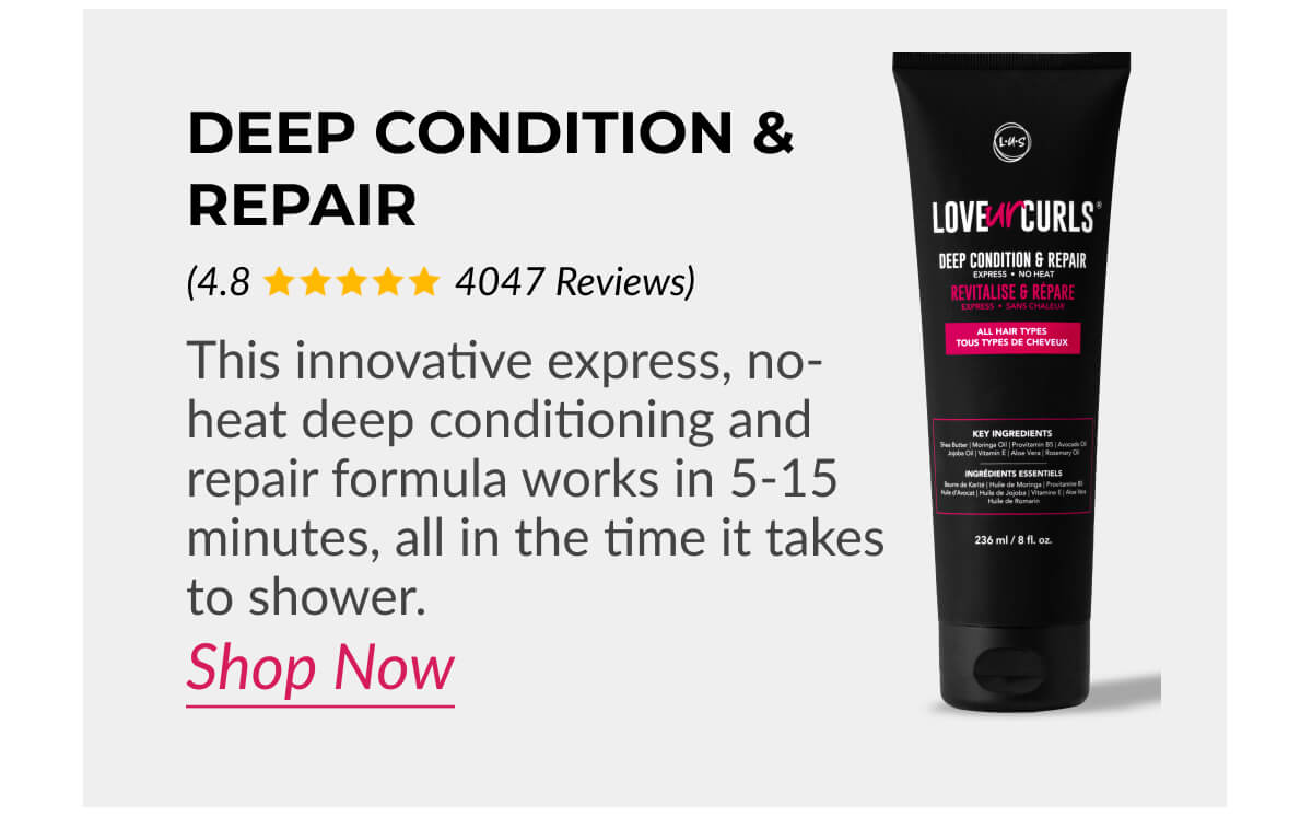 Deep Condition & Repair This innovative express, no-heat deep conditioning and repair formula works in 5-15 minutes, all in the time it takes to shower.