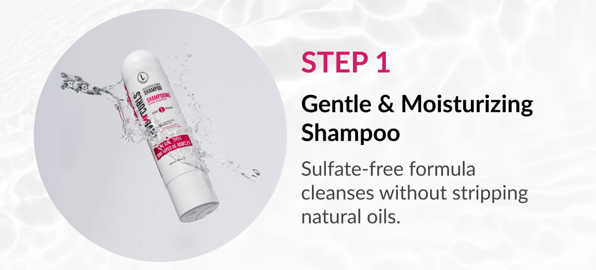 Gentle & Moisturizing Shampoo: Sulfate-free formula cleanses without stripping natural oils.