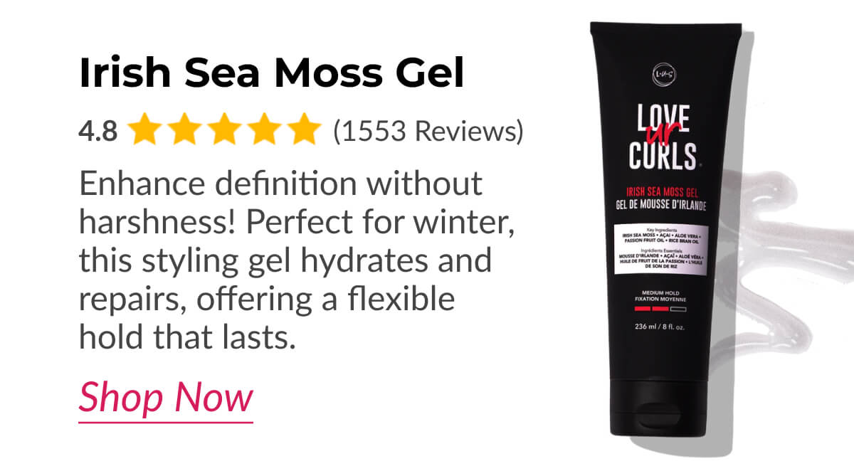 Irish Sea Moss Gel Enhance definition without harshness! Perfect for winter, this styling gel hydrates and repairs, offering a flexible hold that lasts.