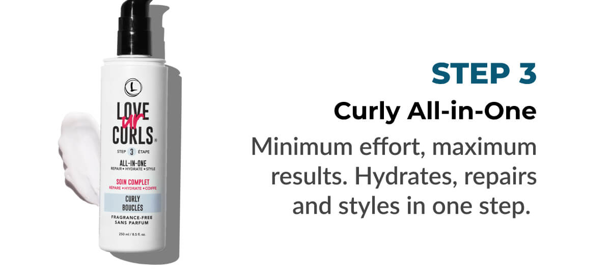 Curly All-in-One: Minimum effort, maximum results. Hydrates, repairs and styles in one step.