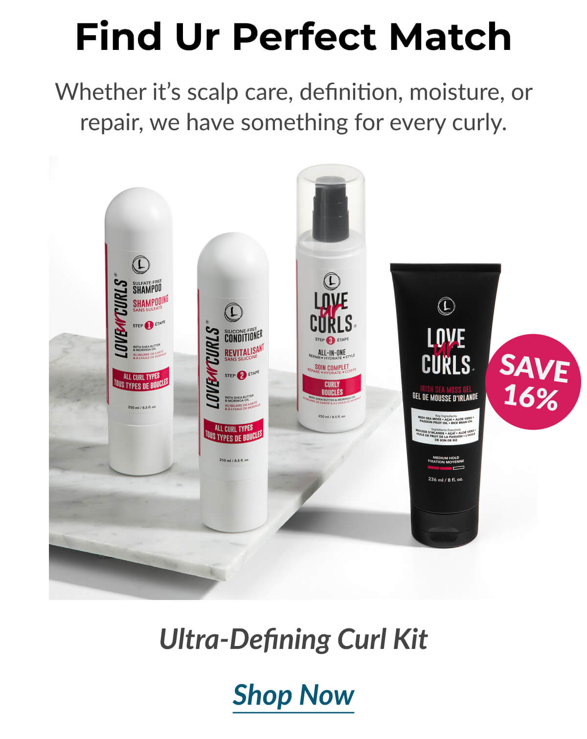 Find Ur Perfect Match Whether it’s scalp care, definition, moisture, or repair, we have something for every curly.