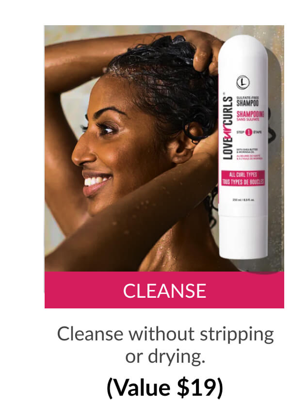 Cleanse: Cleanse without stripping or drying. (Value $19)