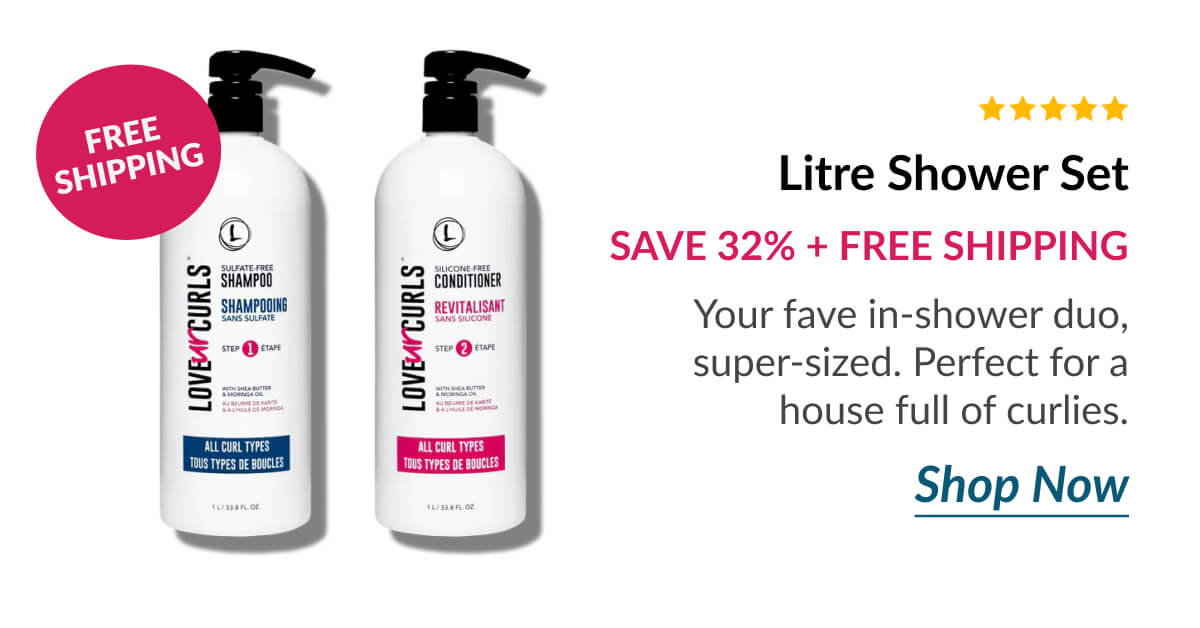 Litre Shower Set Save 32% + Free Shipping Your fave in-shower duo, super-sized. Perfect for a house full of curlies.