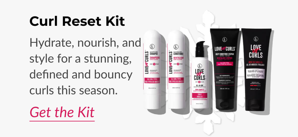 Curl Reset Kit Hydrate, nourish, and style for a stunning, defined and bouncy curls this season.