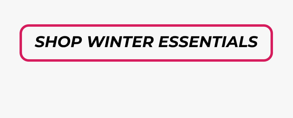 Shop Winter Essentials