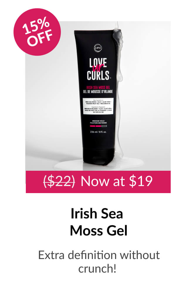 ($22) Now at $19 Irish Sea Moss Gel Extra definition without crunch!