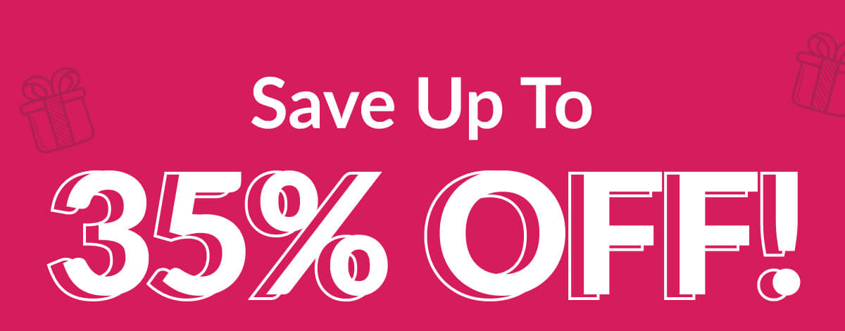 Save Up To 35% Off!