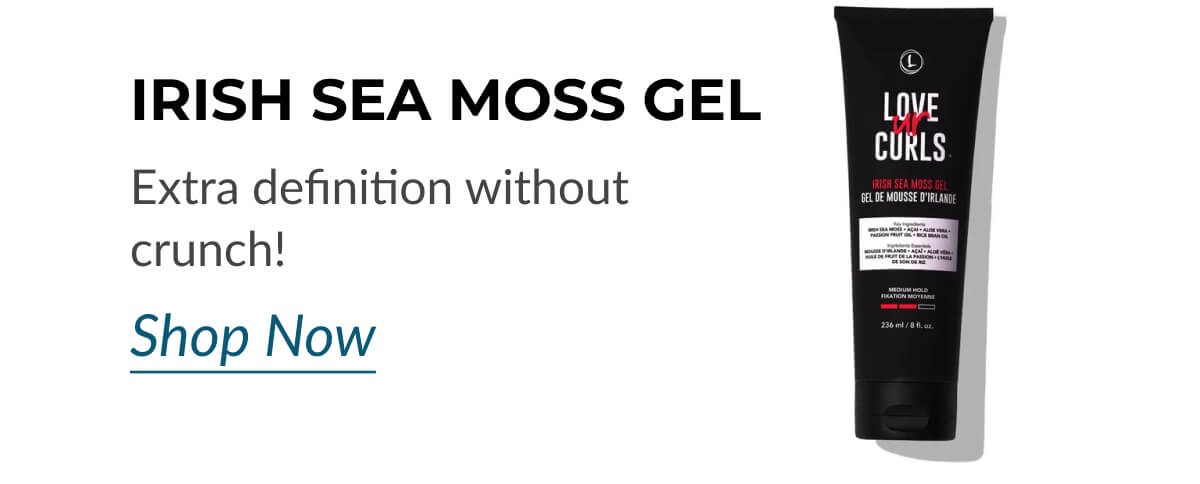 Irish Sea Moss Gel: Extra definition without crunch! 