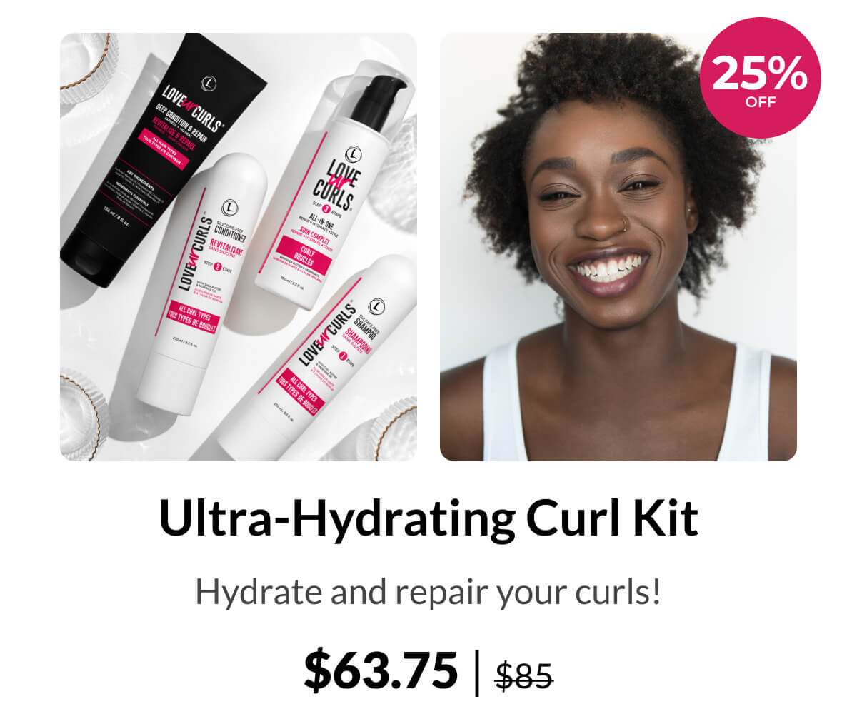 Ultra-Hydrating Curl Kit Hydrate and repair your curls! $63.75 | $85