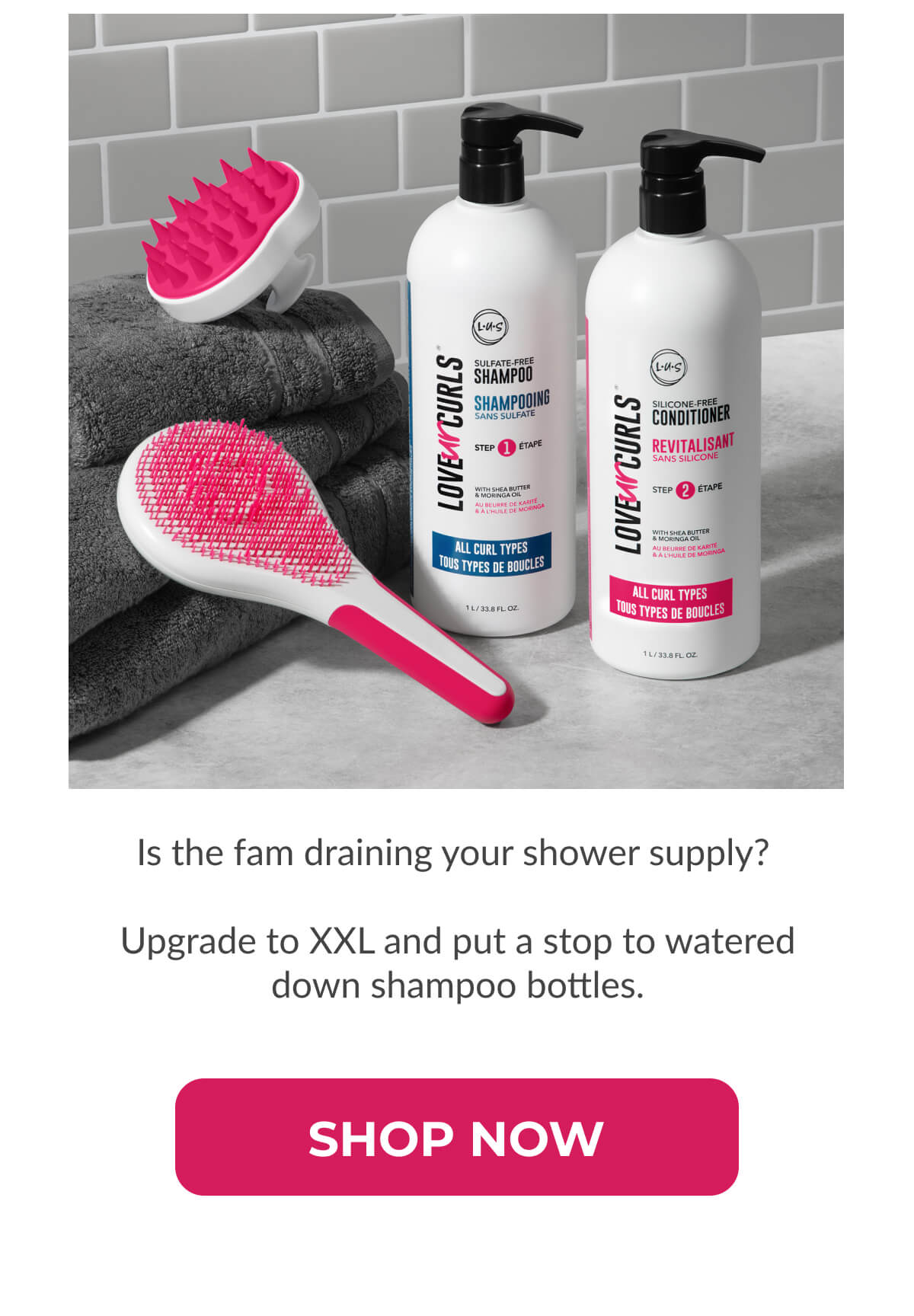 Is the fam draining your shower supply?   Upgrade to XXL and put a stop to watered down shampoo bottles.