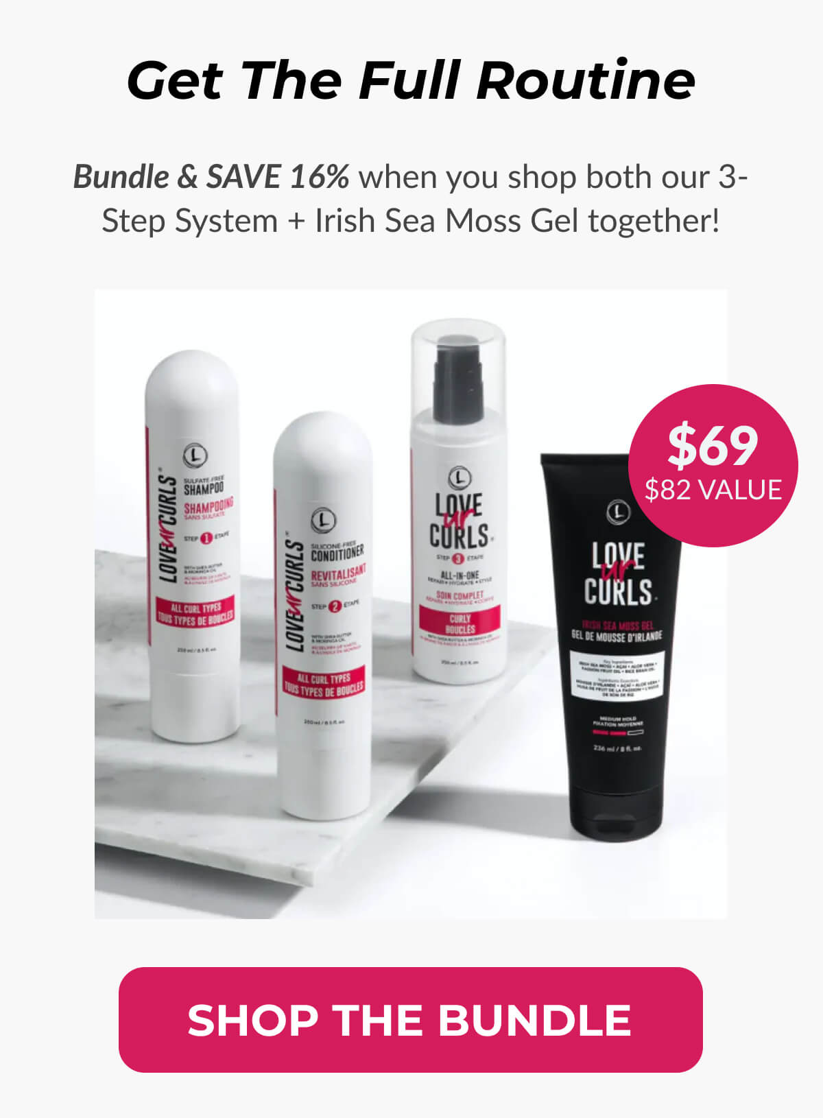 Get The Full Routine. Bundle & SAVE 16% when you shop both our 3-Step System + Irish Sea Moss Gel together!