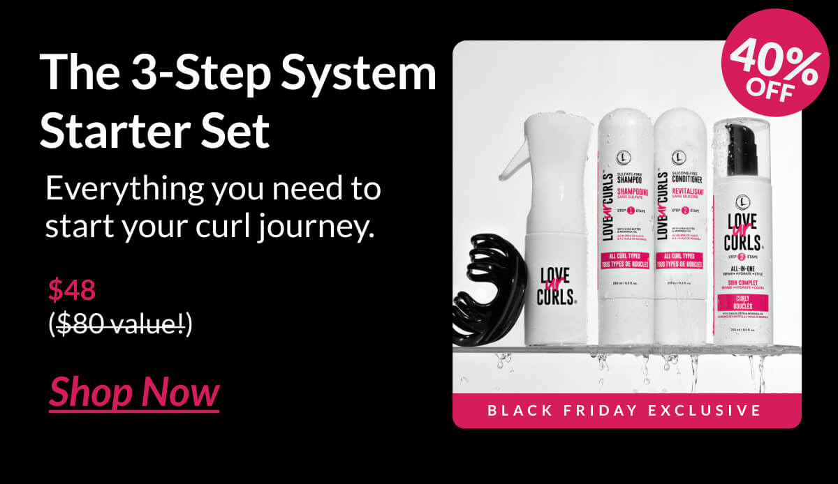 The 3-Step System Starter Set Everything you need to start your curl journey. $48 ($80 value!)