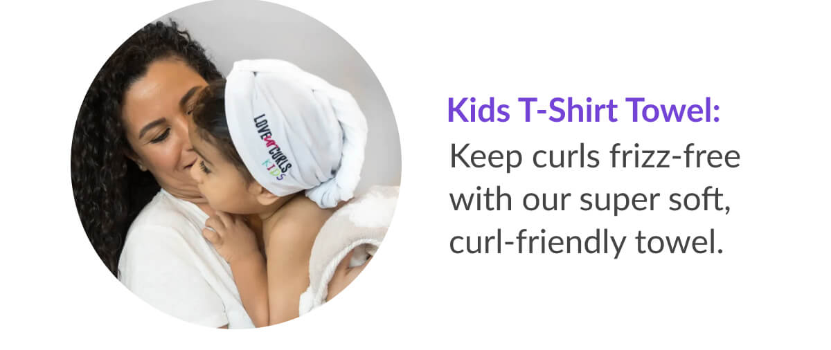 Kids T-Shirt Towel: Keep curls frizz-free with our super soft, curl-friendly towel.