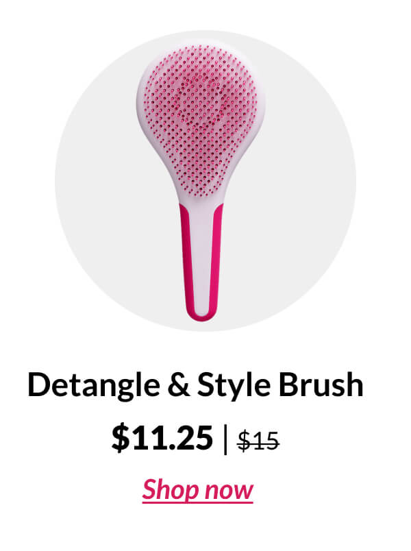 Detangle & Style Brush $11.25 | $15