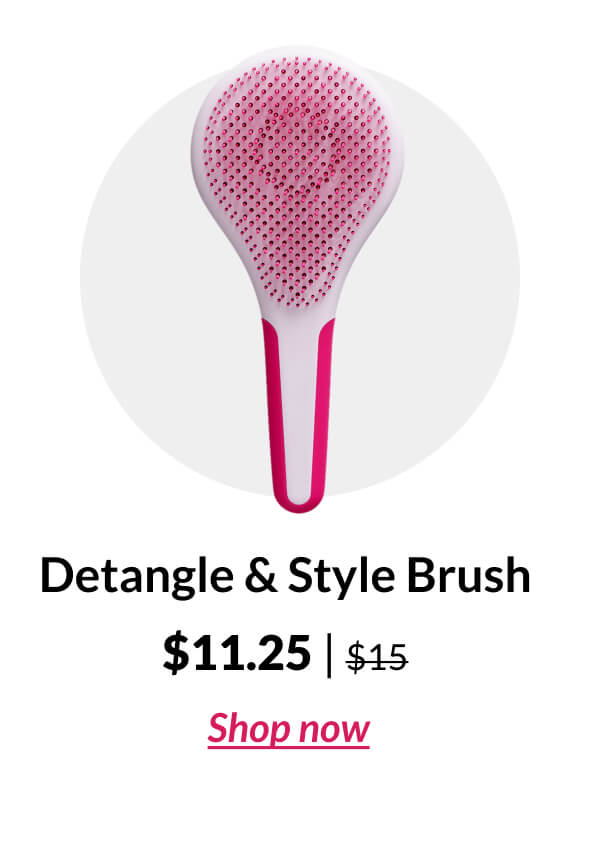 Detangle & Style Brush $11.25 | $15